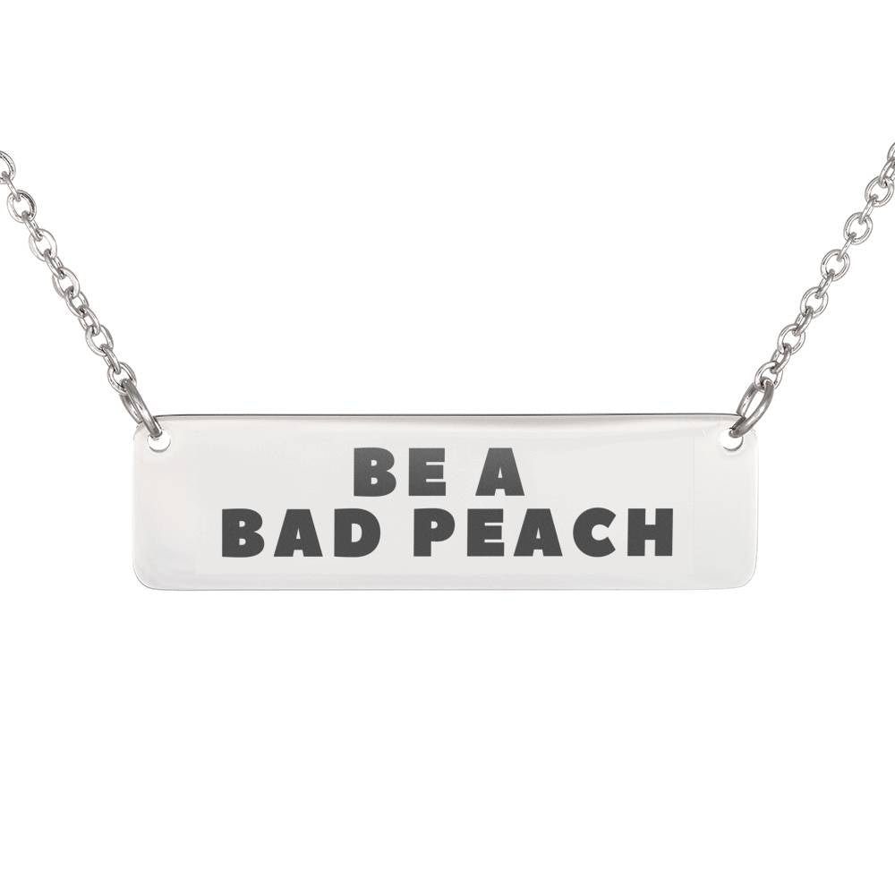 Be a Bad Peach Necklace